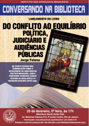 Conversando na Biblioteca - Lançamento do Livro &quot;Do Conflito ao Equilíbrio Política, Judiciário e Audiências Públicas&quot;