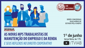 IAB debate novas MPs editadas para manter emprego e renda na pandemia, na próxima terça 