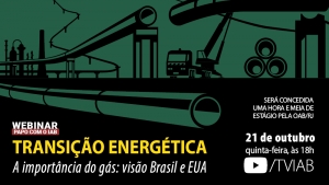 A visão do Brasil e dos EUA sobre a importância do gás será debatida no canal TVIAB, na quinta-feira