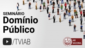 Assista ao seminário sobre domínio público, no canal TVIAB no YouTube 