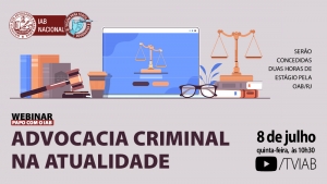 Advocacia criminal na atualidade é tema de debate no canal TVIAB, na quinta-feira