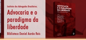 Advocacia e o paradigma da liberdade