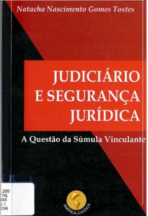 Judiciário e Segurança Jurídica - A questão da Súmula Vinculante