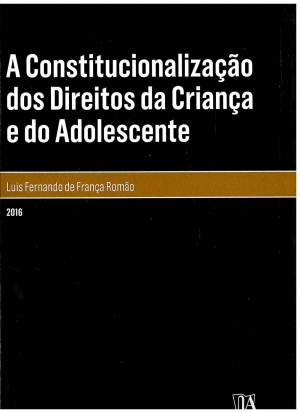 A Constitucionalização dos Direitos da Criança e do Adolescente