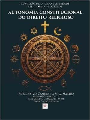 AUTONOMIA CONSTITUCIONAL DO DIREITO RELIGIOSO - COMISSÃO DE DIREITO E LIBERDADE RELIGIOSA IAB 2024