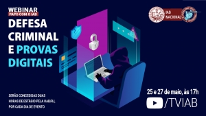 Defesa criminal e provas digitais serão discutidas pelo IAB, em dois dias, a partir de terça