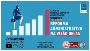 Advogadas, acadêmicas e procuradora debatem a reforma administrativa, no canal TVIAB, na próxima quarta 