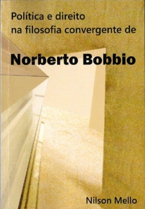 Política e Direito na filosofia convergente de Norberto Bobbio