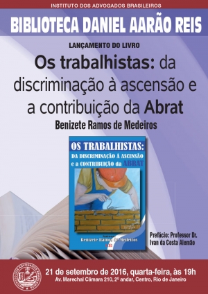 Lançamento do Livro Os trabalhistas: da discriminação à ascensão e a contribuição da Abrat - Autora: Benizete Ramos de Medeiros