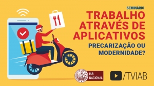 Assista no canal TVIAB ao vídeo do seminário que discutiu o trabalho por aplicativos