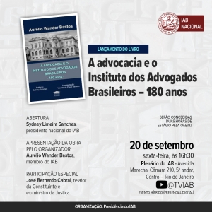 IAB | A Advocacia e o Instituto dos Advogados Brasileiros - 180 anos
